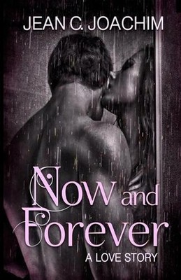 Now and Forever 1, A Love Story by Jean C. Joachim (English) Paperback Book
