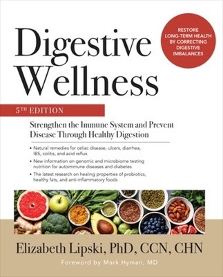 Digestive Wellness: Strengthen the ... by Lipski, Elizabeth Paperback / softback