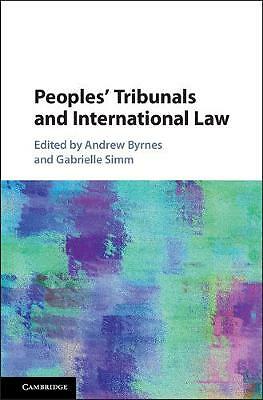 Peoples' Tribunals and International Law Byrnes Simm Hardback 9781108421676