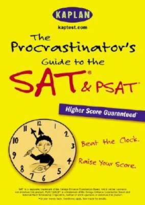 The Procrastinator's Guide to the SAT & PSAT: Beat the Clock, Raise You - GOOD