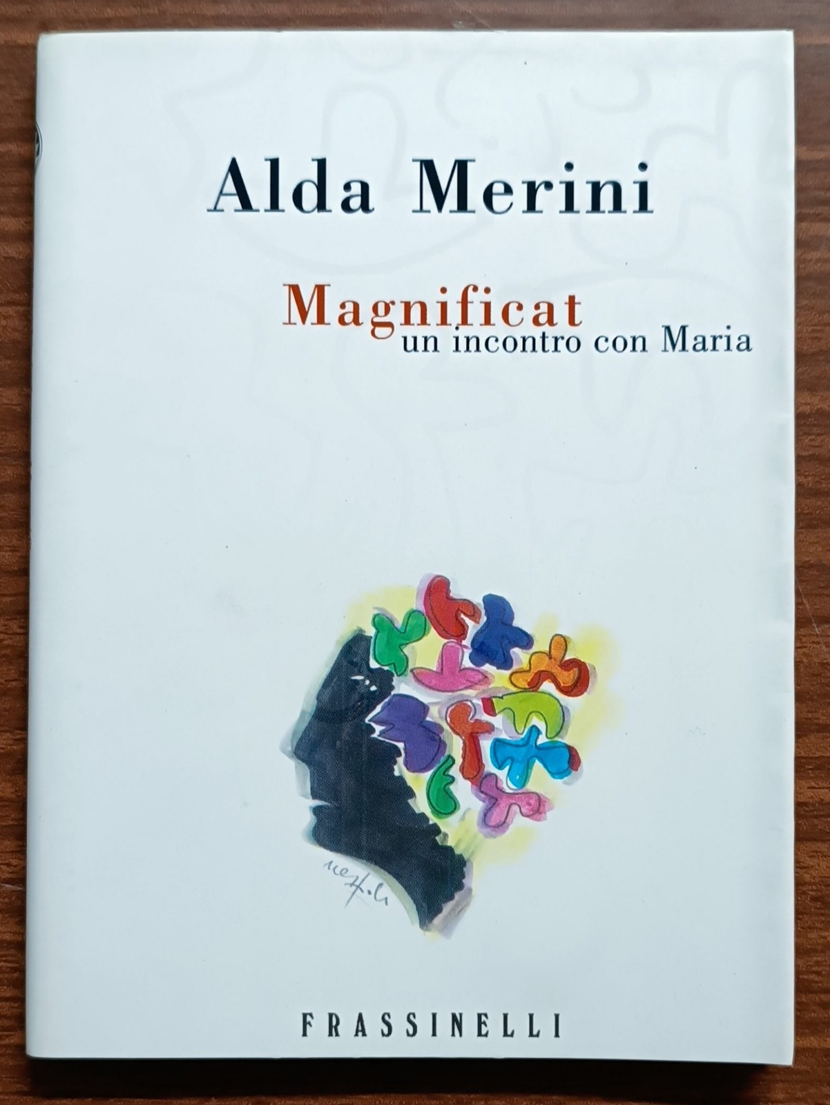 Magnificat eine Begegnung mit Maria. Alda Merini (Frassinelli 2006)