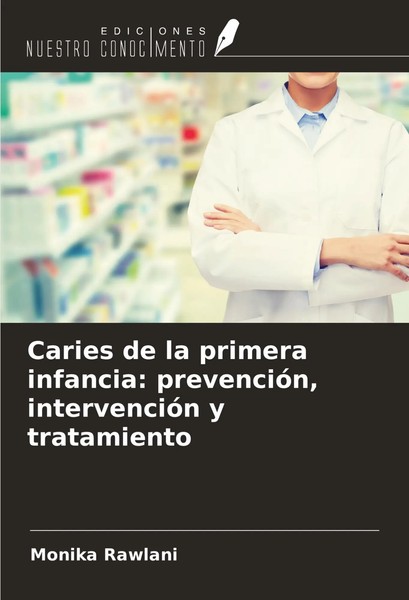 Monika Rawlani | Caries De La Primera Infancia: PrevencióN, IntervencióN Y...-image