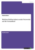 Welchen Einfluss Haben Soziale Netzwerke Auf Die Gesundheit? (Buch)