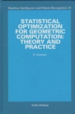 Statistical Optimization for Geometric Computation: Theory and Practice...