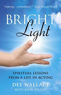 Bright Light: Spiritual Lessons from a Life in Acting by John Nelson 1846945984