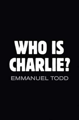 Who is Charlie?: Xenophobia and the - Hardcover, by Todd Emmanuel - Very Good u