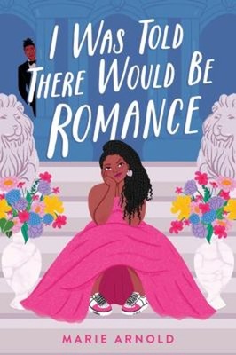 I Was Told There Would Be Romance Hardcover Marie Arnold