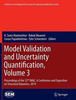 Model Validation and Uncertainty Quantification, Volume 3: Proceedings of the 32