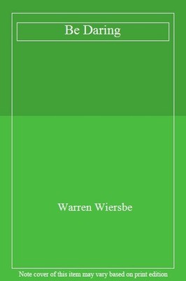 Be Daring,Warren Wiersbe