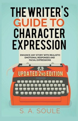 S. A. Soule | The Writer's Guide to Character Expression | Taschenbuch (2022)
