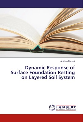 Dynamic Response of Surface Foundation Resting on Layered Soil System Mandal