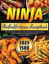 Ninja Heißluftfritteuse Rezeptbuch für Expe...