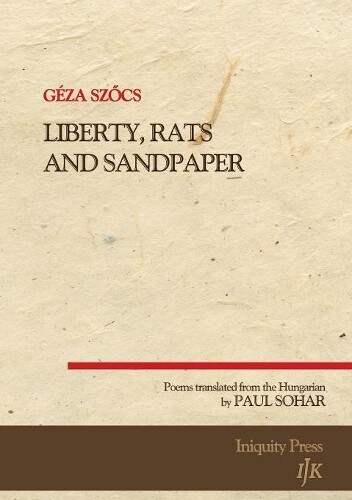 Thumbnail - Géza Sz&337;cs Liberty, Rats And Sandpaper (taschenbuch)