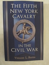 The Fifth New York Cavalry in the Civil War by Vincent L. Burns (2013, Trade...