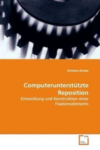 Thumbnail - Computerunterstützte Reposition Entwicklung Und Konstruktion Eines