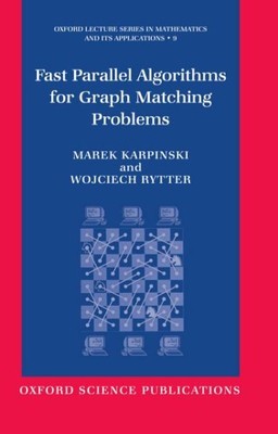 Fast Parallel Algorithms for Graph Matching Problems : Combinatorial, Algebra...