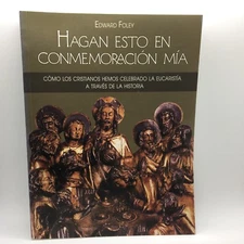 Do this in commemoration of mine: as Christians we have celebrated the Eucharist