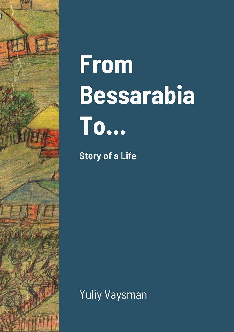 Thumbnail - From Bessarabia To... Yuliy Vaysman (u. A.) Taschenbuch Paperback
