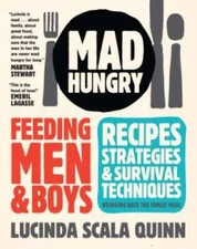Mad Hungry: Feeding Men and Boys - Hardcover By Scala Quinn, Lucinda - GOOD