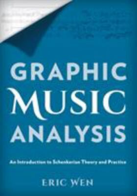Graphic Music Analysis : An Introduction to Schenkerian Theory and Practice, ...