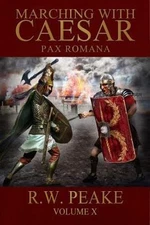Marching With Caesar: Pax Romana - 9781941226100, paperback, RW Peake