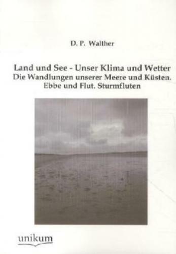 Thumbnail - Land Und See - Unser Klima Und Wetter Die Wandlungen Unserer Meere Und