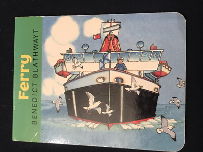 Ferry by Benedict Blathway Board Book.  2000. Very Collectible.