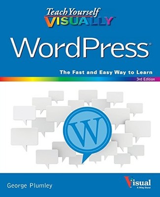 Teach Yourself VISUALLY WordPress, Plumley, George