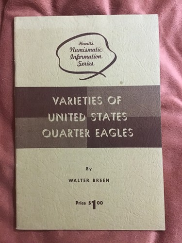 Varieties of United States Quarter Eagles Walter Breen Numismatic Series