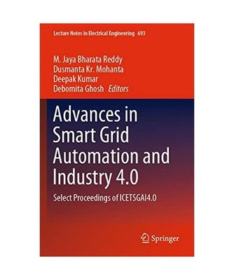 Advances in Smart Grid Automation and Industry 4.0: Select Proceedings of ICETSG