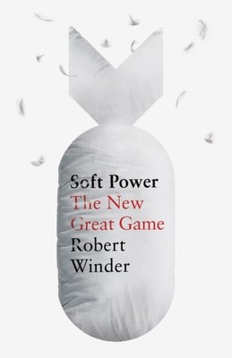 Soft Power by Robert Winder HARDBACK 9781408711460