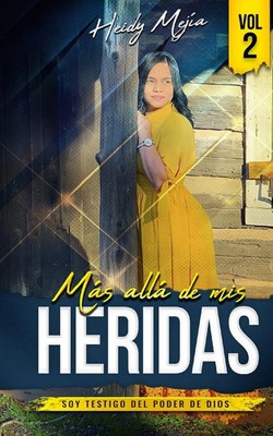 Heidy Mejia | Testimonio- Mas alla de Mis Heridas | Taschenbuch | Spanisch