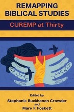 Remapping Biblical Studies: CUREMP at Thirty by Stephanie Buckhanon Crowder Pape
