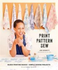 Print, Pattern, Sew: Block-Printing Basics + Simple Sewing Projects for an Insp