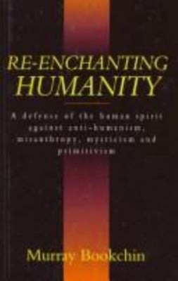 Re-Enchanting Humanity: A Defense Of The Human Spirit Against An