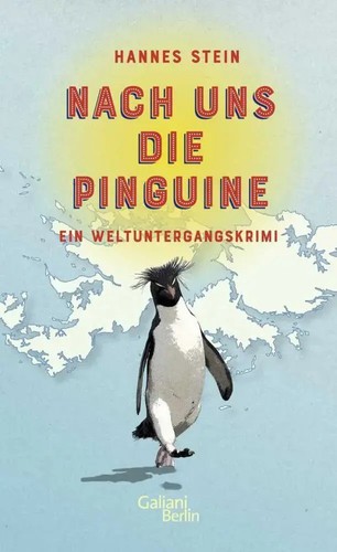 Nach uns die Pinguine | Ein Weltuntergangskrimi | Hannes Stein | Buch | 208 S.