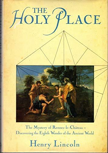 The Holy Place: Mystery of Rennes-le-Chateau - Discovering the E