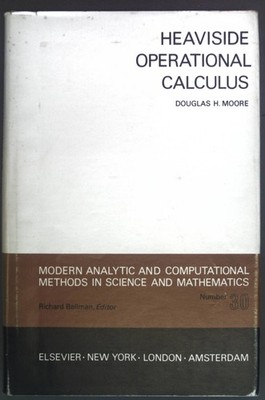 Heaviside Operational Calculus: An Elementary Foundation Modern Analytic and com