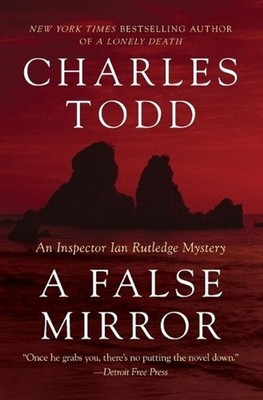A False Mirror: An Inspector Ian Rutledge Mystery by Charles Todd (English) Pape