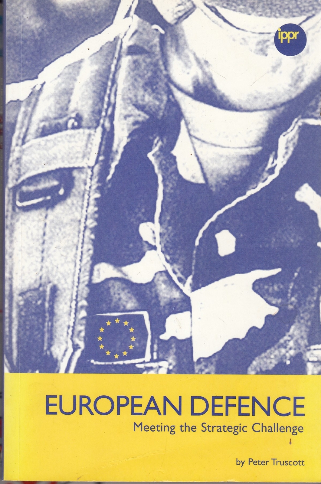 European Defence: Meeting the Strategic Challenge - Peter Truscott - Good - P...