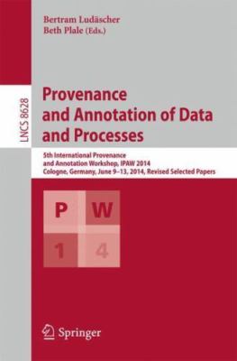 Provenance and Annotation of Data and Processes : 5th International Provenanc...