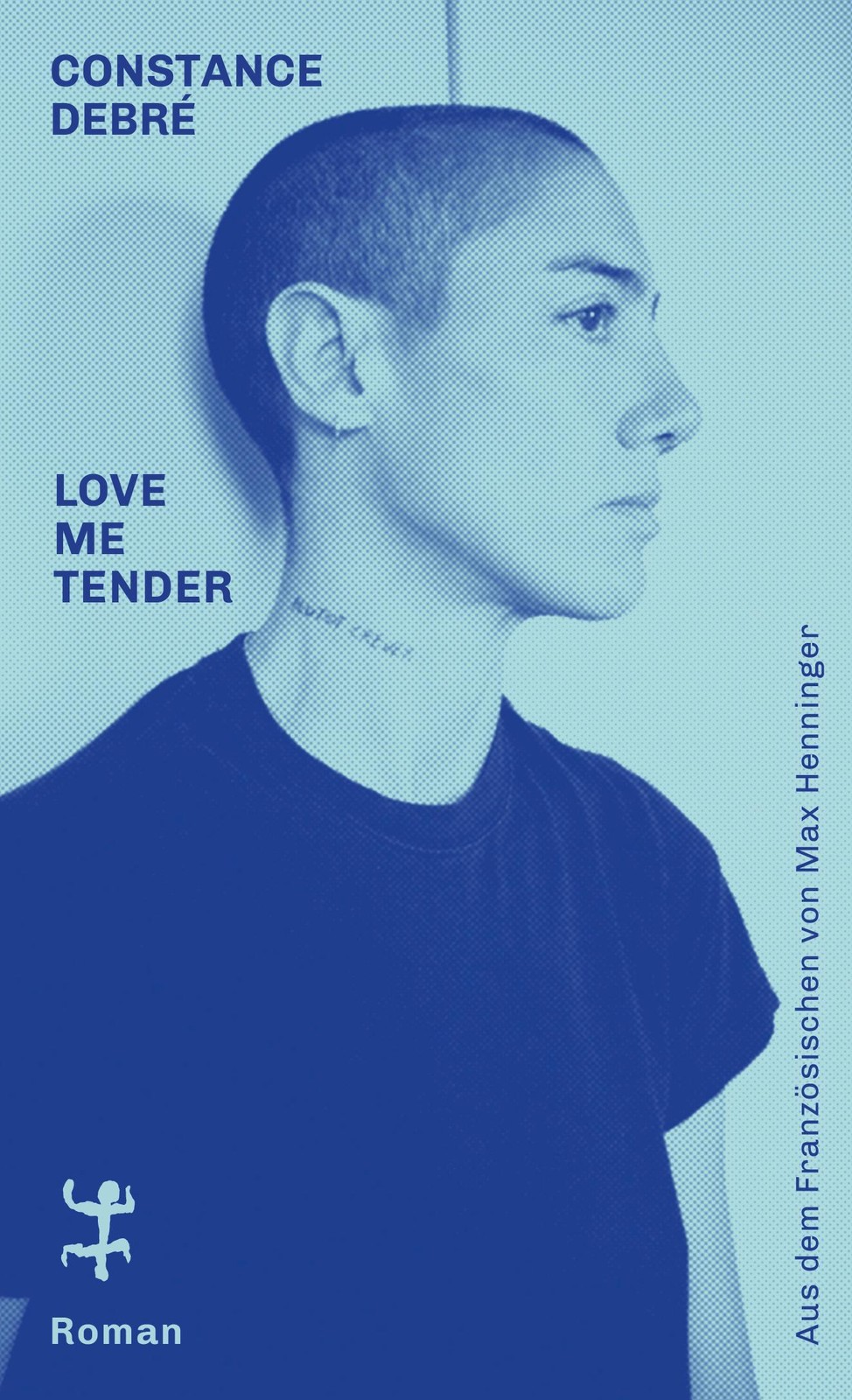 Constance Debré ~ Love Me Tender
