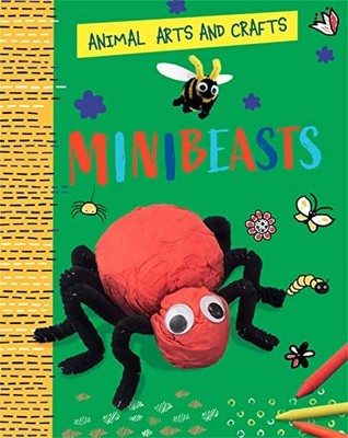 ANIMAL ARTS AND CRAFTS MINIBEASTS by Annalees Lim Paperback Self Help Business