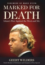 Marked for Death: Islam's War Against the West and Me by Wilders