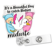 lt's A Beautiful Day To Catch Babies Midwife Badge Reel, Funny Stork