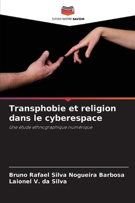 Transphobie et religion dans le cyberespace by Bruno Rafael Silva Nogueira Barbo