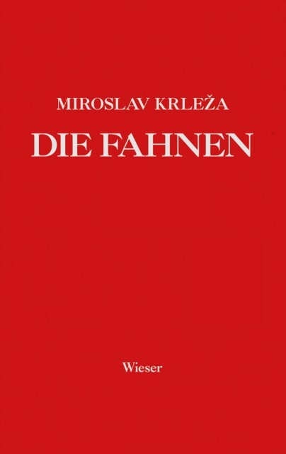 Thumbnail - Die Fahnen. Roman In Fünf Bänden - Miroslav Krleza - 9783990292013
