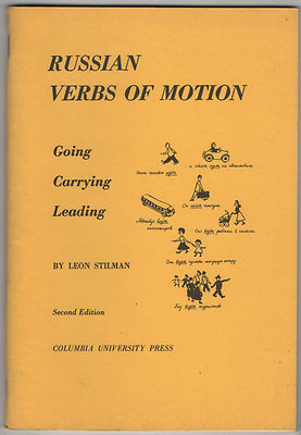 Russian Verbs of Motion by Leon Stilman Pub. Columbia Uni Press