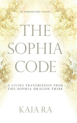 Kaia Ra The Sophia Code (Hardback)