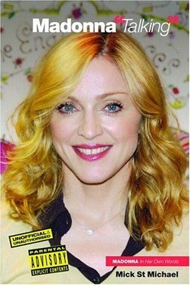 Madonna Talking: Madonna in Her Own Words (Talking S.) - St.Michael, Mick